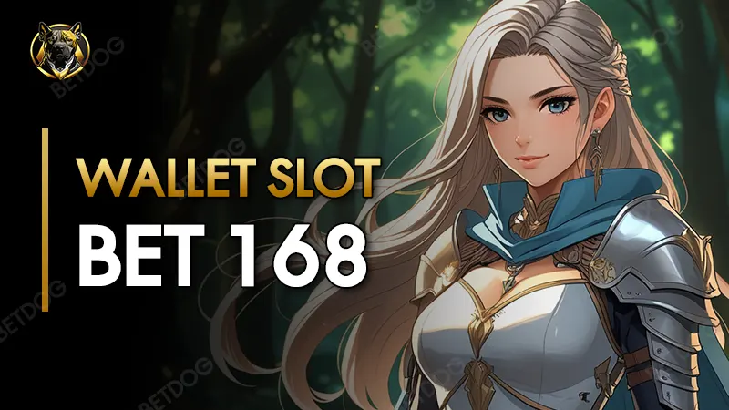 wallet slot bet 168